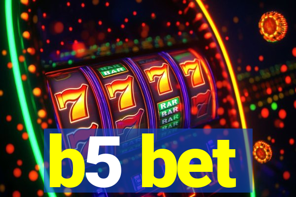 b5 bet